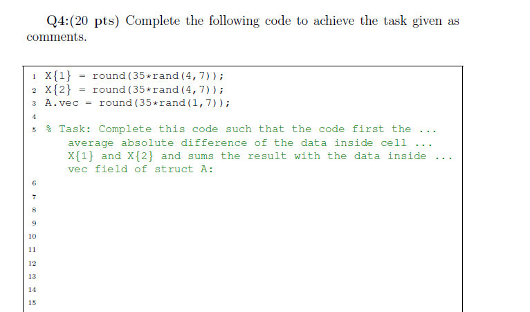 Solved Q4:20 pts) Complete the following code to achieve the | Chegg.com