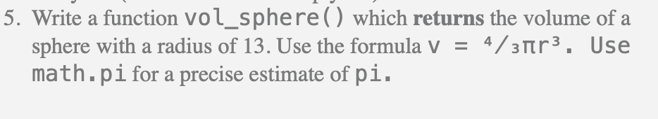 Solved Python code: import math def vol_sphere(radius): | Chegg.com