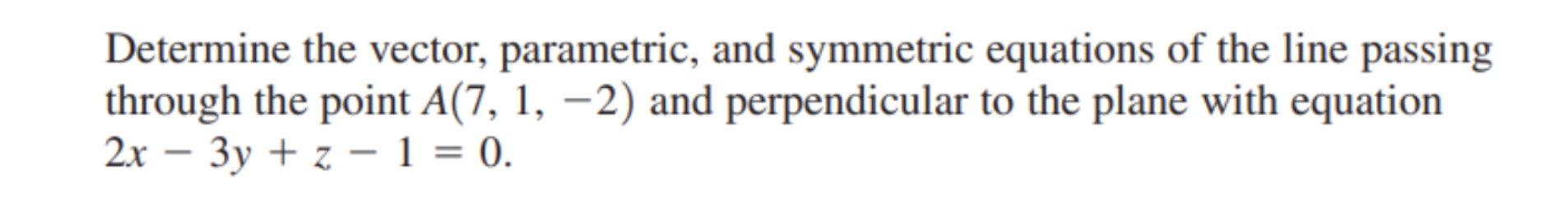 Solved Determine the vector, parametric, and symmetric | Chegg.com