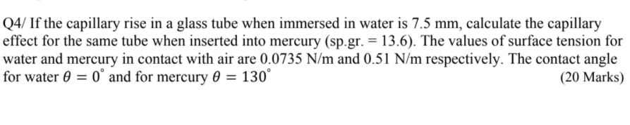 Solved Q4/ If the capillary rise in a glass tube when | Chegg.com