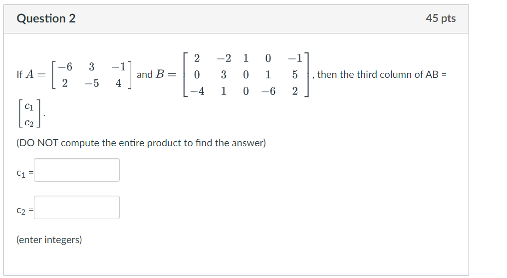 Solved If A=[−623−5−14] and B=⎣⎡20−4−23110001−6−152⎦⎤, then | Chegg.com