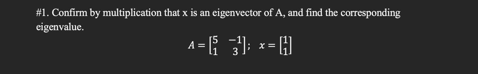 Solved #1. Confirm by multiplication that x is an | Chegg.com