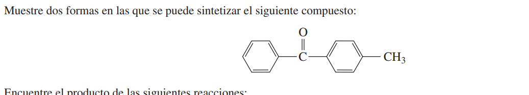 Muestre dos formas en las que se puede sintetizar el siguiente compuesto: