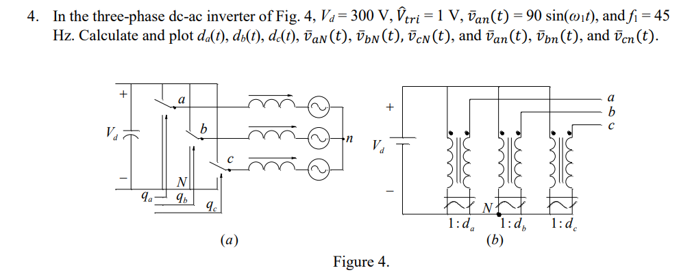 Solved 4. In the three-phase dc-ac inverter of Fig. 4,Vd=300 | Chegg.com