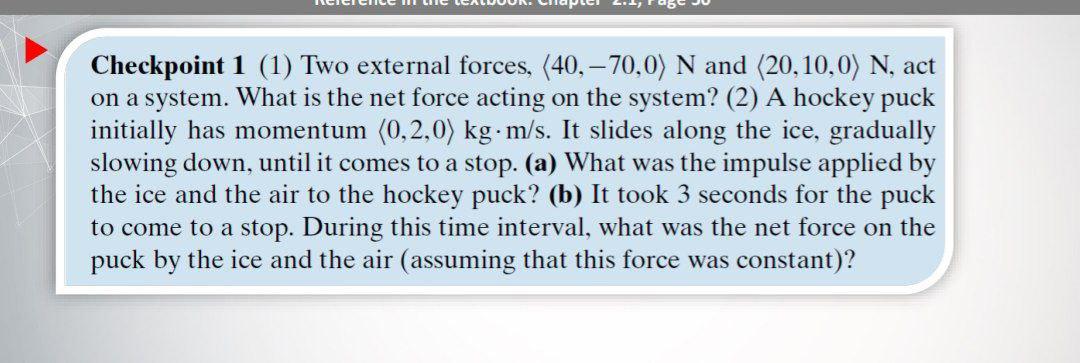 Solved Checkpoint 1 (1) Two external forces, (40, – 70,0) N | Chegg.com