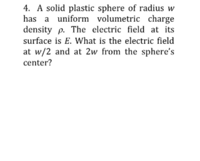 Solved A solid plastic sphere of radius w has a uniform