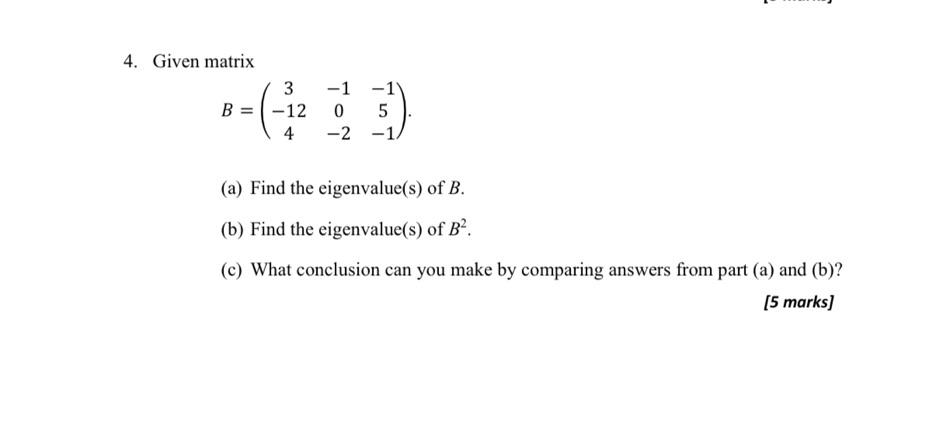 Solved 4. Given Matrix B=⎝⎛3−124−10−2−15−1⎠⎞ (a) Find The | Chegg.com