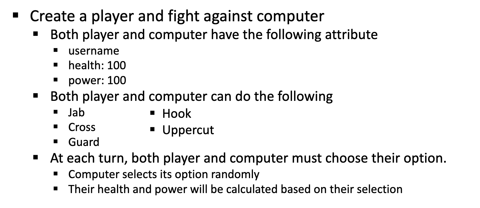 Solved • Create a player and fight against computer Both | Chegg.com
