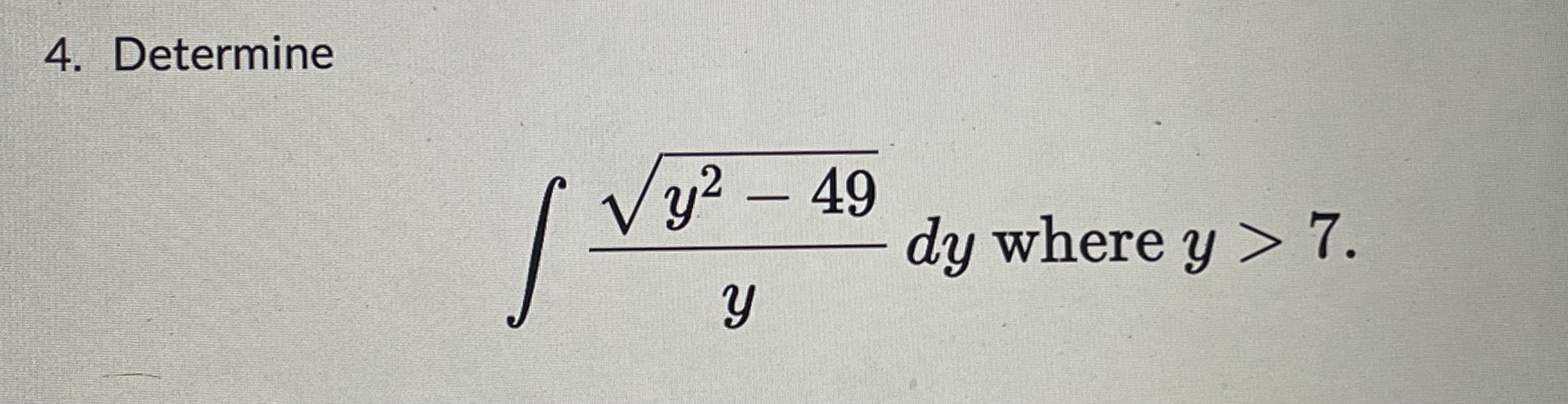 Solved 4. Determine ∫yy2−49d | Chegg.com