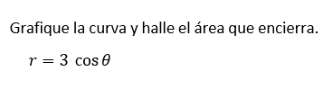 Grafique la curva y halle el área que encierra. \[ r=3 \cos \theta \]