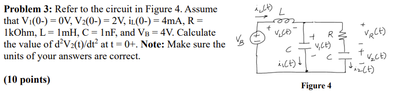 Solved it) L Problem 3: Refer to the circuit in Figure 4. | Chegg.com