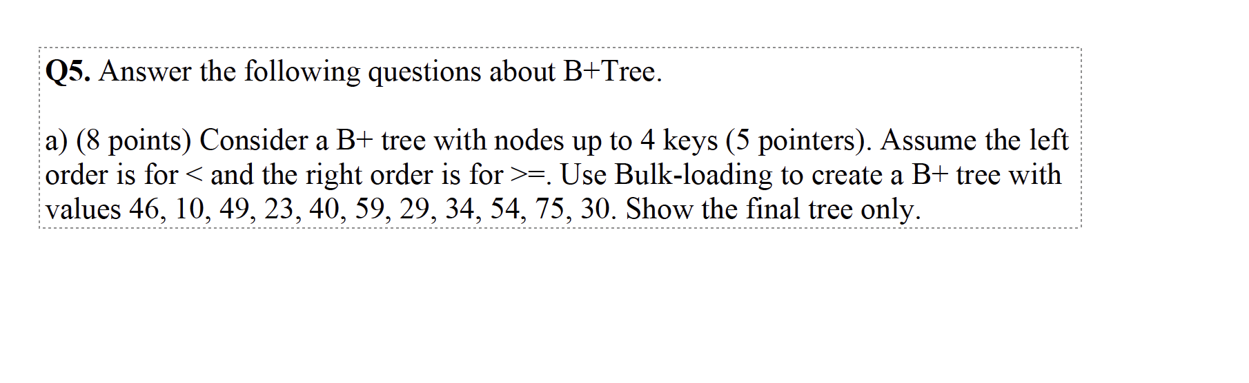 Solved Q5. Answer The Following Questions About B+ Tree. A) | Chegg.com