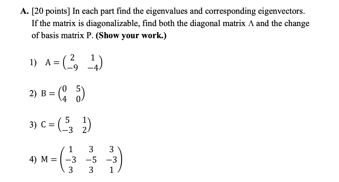 Solved A. [20 points] In each part find the eigenvalues and | Chegg.com