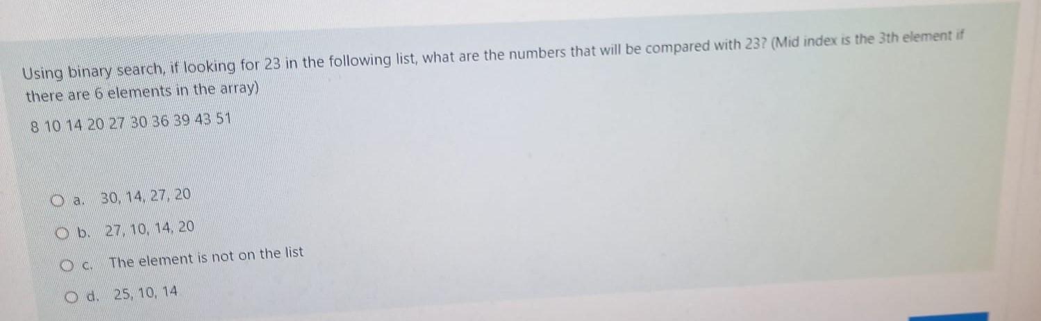 Solved Using binary search, if looking for 23 in the | Chegg.com