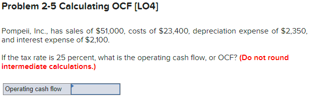 Solved Problem 2-5 Calculating OCF (LO4] Pompeii, Inc., has | Chegg.com