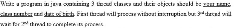 Solved Write a program in java containing 3 thread classes | Chegg.com