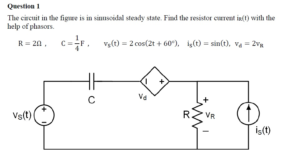 Solved Question 1 The circuit in the figure is in sinusoidal | Chegg.com