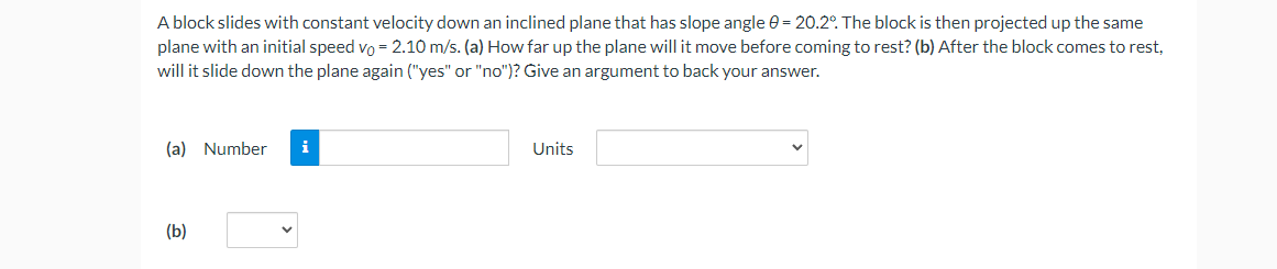 Solved A block slides with constant velocity down an | Chegg.com