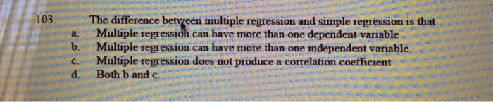 Solved 103 The difference between multiple regression and | Chegg.com