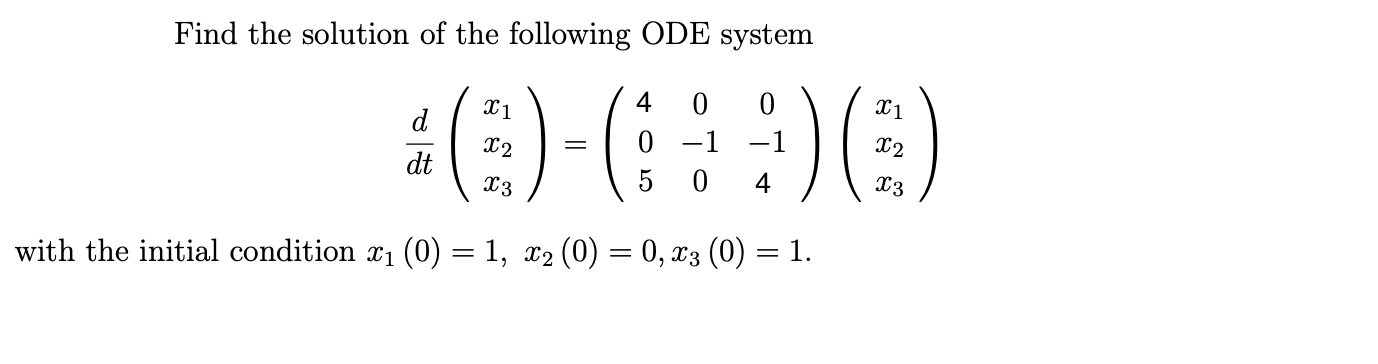 Solved Find the solution of the following ODE system X 1 11 | Chegg.com