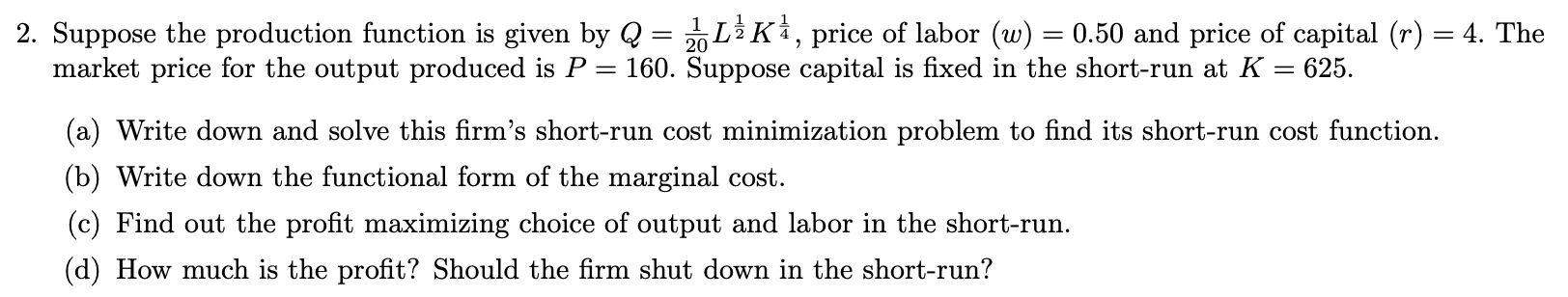 Solved 2. Suppose the production function is given by | Chegg.com