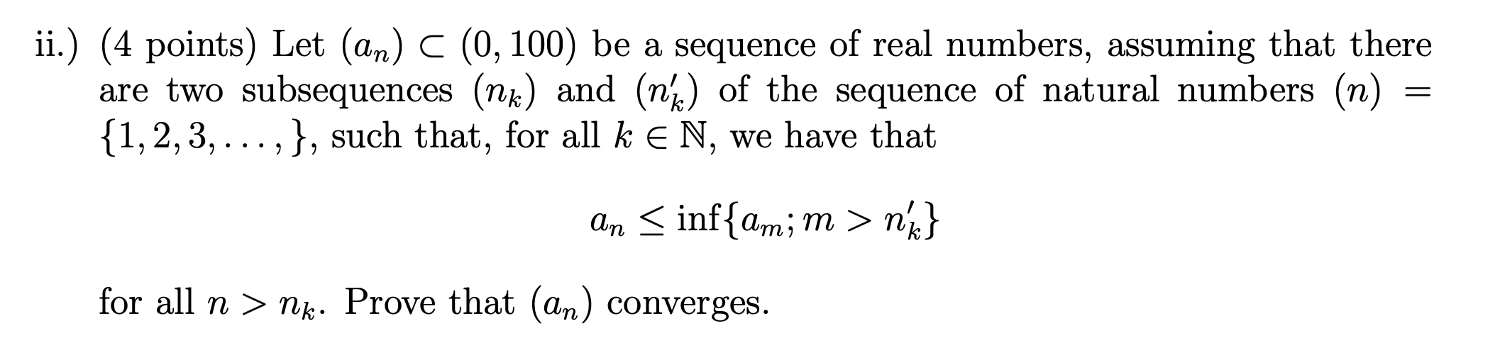 Solved ii.) (4 points) Let (an) c (0, 100) be a sequence of | Chegg.com