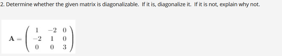 Solved 2. Determine whether the given matrix is | Chegg.com