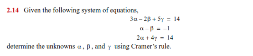 Solved 2.14 Given the following system of equations, 3a - 2B | Chegg.com