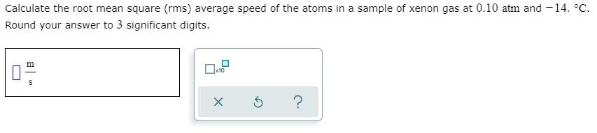 Solved Calculate The Root Mean Square (rms) Average Speed Of | Chegg.com