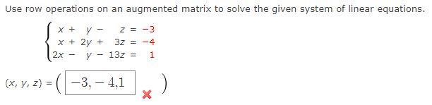 Solved Use row operations on an augmented matrix to solve | Chegg.com