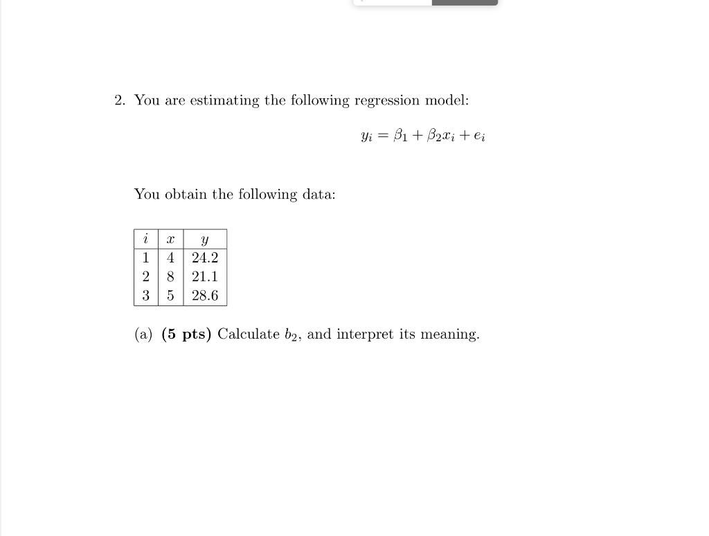 Solved 2. You Are Estimating The Following Regression Model: | Chegg.com