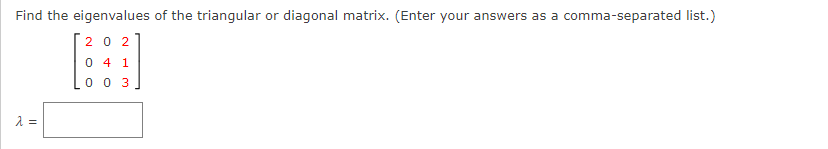 Solved Find the eigenvalues of the triangular or diagonal | Chegg.com