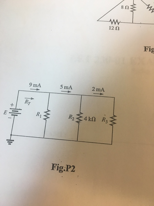 Solved 8? 12? Fig 9 mA 5 mA 2 mA 7 E? R1 ? Fig.P2 | Chegg.com