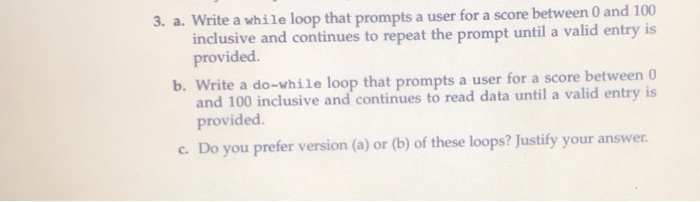 Solved 3. a. Write a while loop that prompts a user for a | Chegg.com