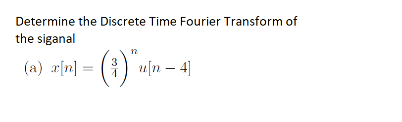 Solved Determine the Discrete Time Fourier Transform of the | Chegg.com