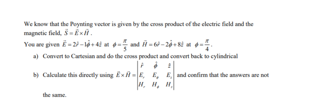 Solved - = We Know That The Poynting Vector Is Given By The | Chegg.com