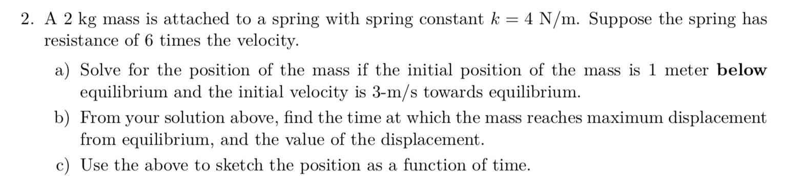 Solved 2. A 2 kg mass is attached to a spring with spring | Chegg.com