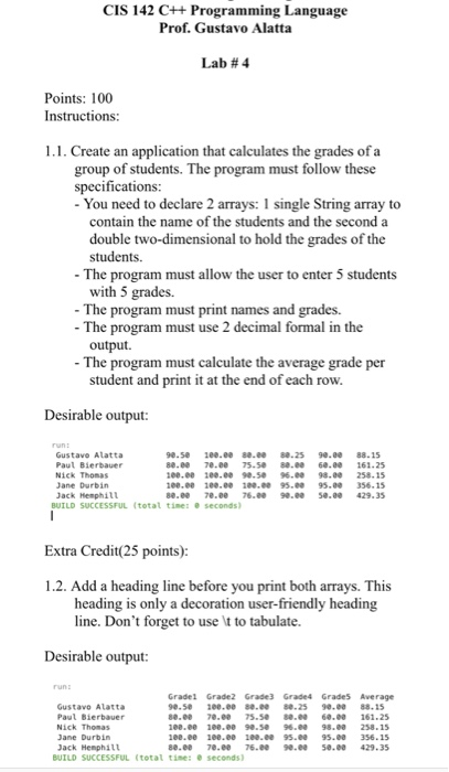 Solved CIS 142 C++ Programming Language Prof. Gustavo Alatta | Chegg.com