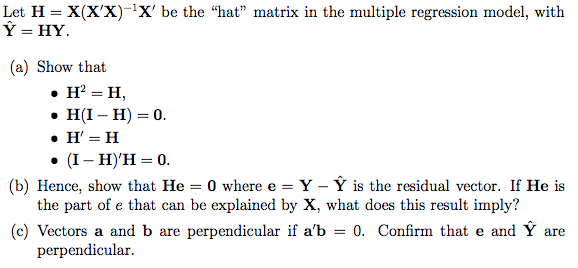 Solved Let H = X(X'X)-'X' be the “hat” matrix in the | Chegg.com