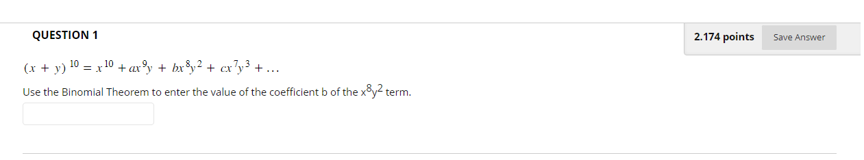 Solved QUESTION 1 (x+y)10=x10+ax9y+bx8y2+cx7y3+… Use the | Chegg.com