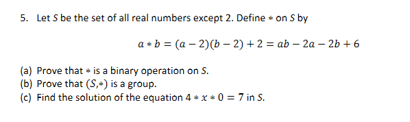 Solved 5. Let S be the set of all real numbers except 2. | Chegg.com
