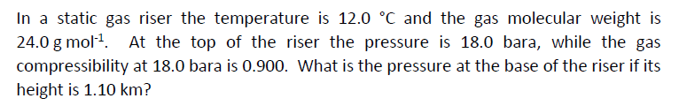 Solved In a static gas riser the temperature is 12.0 °C and | Chegg.com