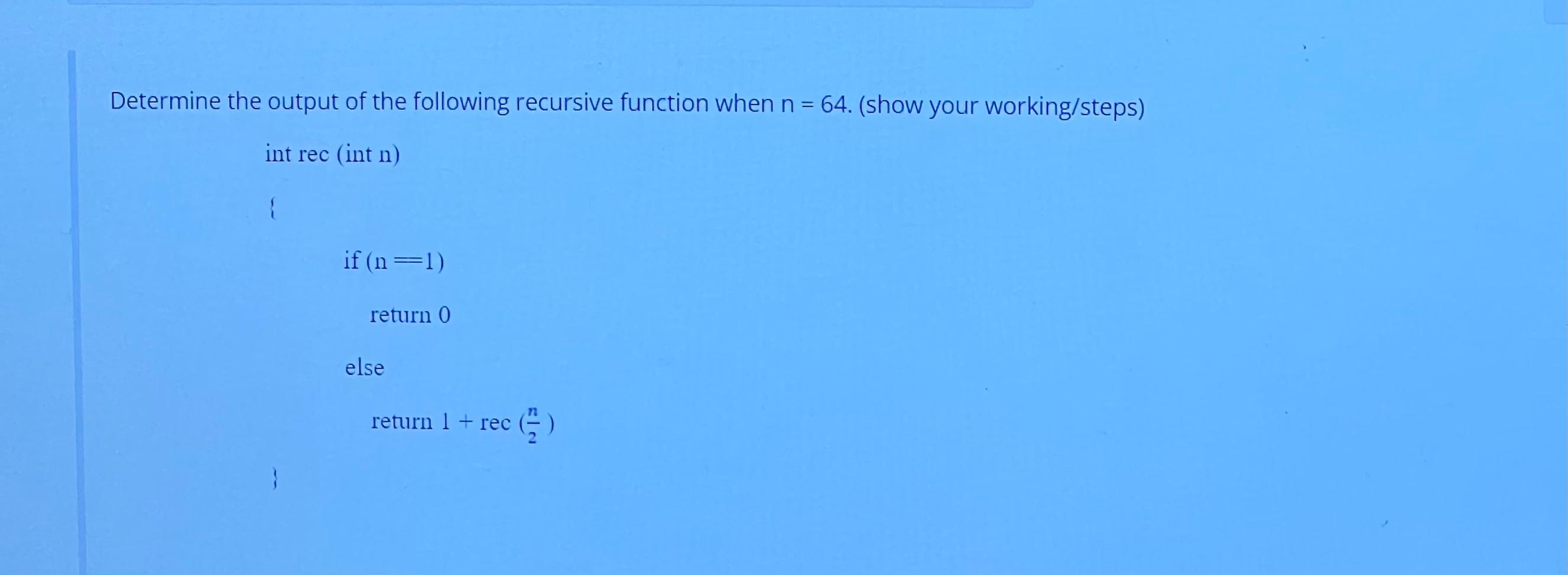 Solved Determine The Output Of The Following Recursive Chegg Com