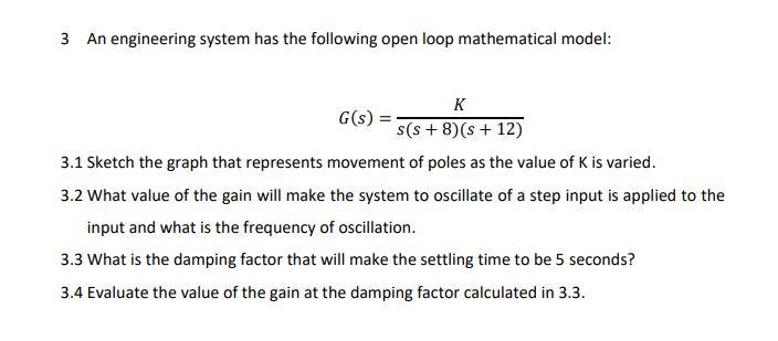 Solved 3 An engineering system has the following open loop | Chegg.com