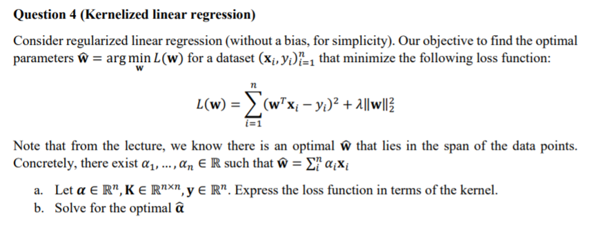 Question 4 (kernelized Linear Regression) Consider 