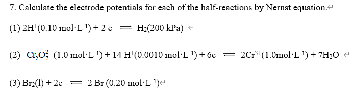 Solved 7. Calculate the electrode potentials for each of the | Chegg.com