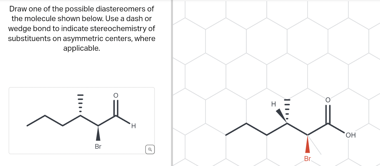 Solved Draw one of the possible diastereomers of the | Chegg.com