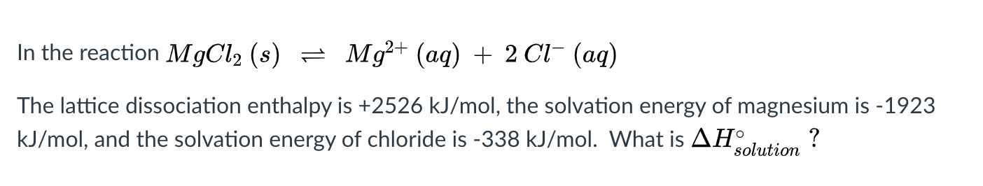 Solved In the reaction MgCl2 (s) = Mg2+ (aq) + 2 Cl- (aq) | Chegg.com