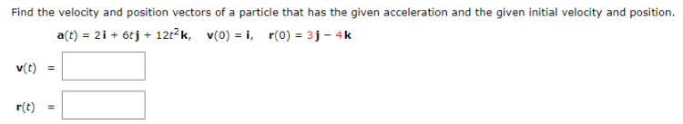 Solved Find the velocity and position vectors of a particle | Chegg.com