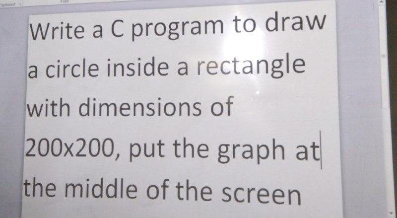 Solved Write a C program to draw a circle inside a rectangle | Chegg.com